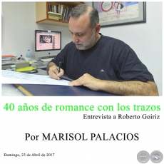 40 aos de romance con los trazos - Entrevista a Roberto Goiriz - Por MARISOL PALACIOS - Domingo, 23 de Abril de 2017
